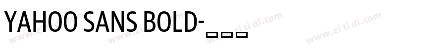 Yahoo Sans Bold字体转换 Yahoo Sans Bold字体转换